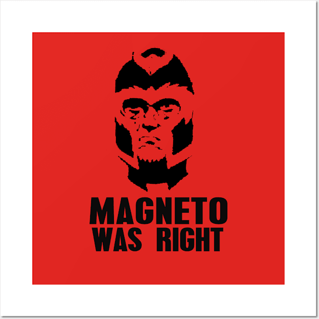 Magneto Was Right Wall Art by New Sid